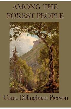 Coperta cărții 'Among the Forest People - Clara Dillingham Pierson'