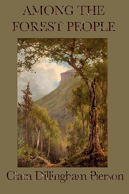 Coperta cărții 'Among the Forest People - Clara Dillingham Pierson'