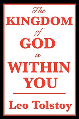 The Kingdom of God Is Within You - Leo Nikolayevich Tolstoy