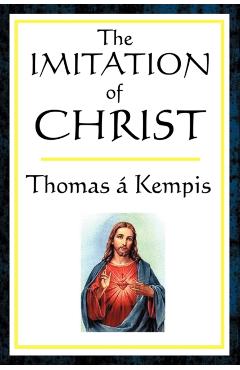 The Imitation of Christ - Thomas A. Kempis