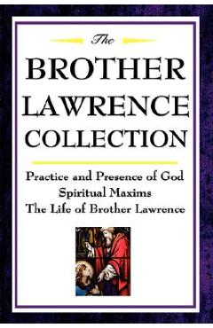 Coperta cărții 'The Brother Lawrence Collection: Practice and Presence of God, Spiritual Maxims, the Life of Brother Lawrence - Brother'