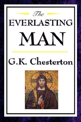 The Everlasting Man - G. K. Chesterton
