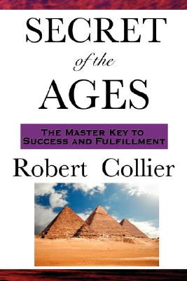 The Secret of the Ages - Robert Collier