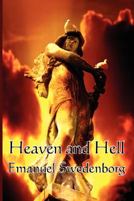 Heaven and Hell - Emanuel Swedenborg