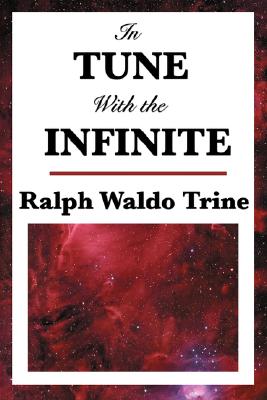 In Tune with the Infinite - Ralph Waldo Trine