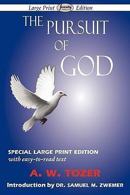 The Pursuit of God (Large-Print Edition) - A. W. Tozer