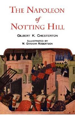 Coperta cărții 'The Napoleon of Notting Hill with Original Illustrations from the First Edition - G. K. Chesterton'