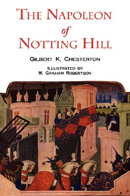 Coperta cărții 'The Napoleon of Notting Hill with Original Illustrations from the First Edition - G. K. Chesterton'