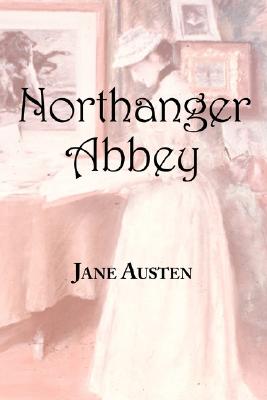 Jane Austen's Northanger Abbey - Jane Austen