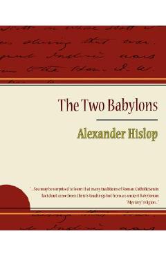 Poza produsului The Two Babylons - Alexander Hislop - Alexander Hislop