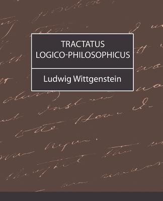 Tractatus Logico-Philosophicus - Wittgenstein Ludwig Wittgenstein