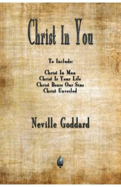 Poza produsului Christ In You - Neville Goddard