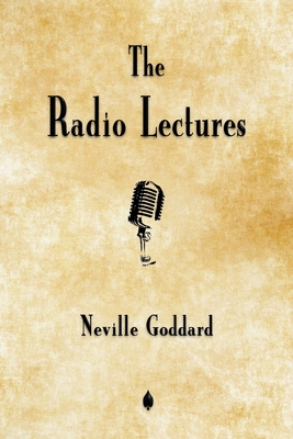 Neville Goddard: The Radio Lectures - Neville Goddard