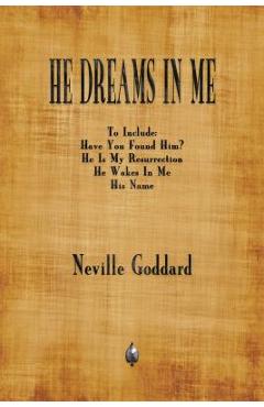 Coperta cărții 'He Dreams In Me - Neville Goddard'