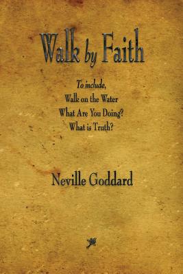 Walk by Faith - Neville Goddard
