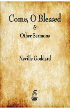 Come, O Blessed & Other Sermons