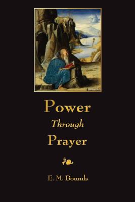 Power Through Prayer - E. M. Bounds