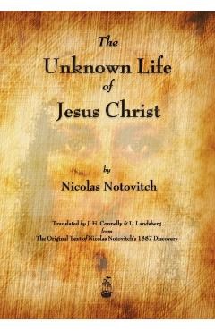 The Unknown Life of Jesus Christ - Nicolas Notovitch