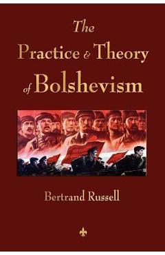 Poza produsului The Practice and Theory of Bolshevism - Bertrand Russell