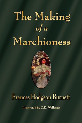 The Making of a Marchioness - Frances Hodgson Burnett