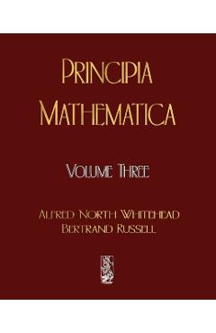 Principia Mathematica - Volume Three - Alfred North Whitehead