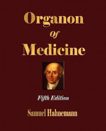 Organon of Medicine - Fifth Edition - Samuel Hahnemann