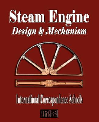 Steam Engine Design and Mechanism - International Correspondence Schools