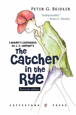 A Reader's Companion to J.D. Salinger's the Catcher in the Rye - Peter G. Beidler