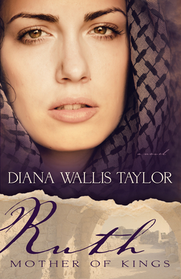 Ruth, Mother of Kings - Diana Wallis Taylor