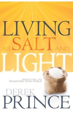 Coperta cărții 'Living as Salt and Light: God's Call to Transform Your World - Derek Prince'