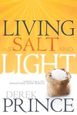 Coperta cărții 'Living as Salt and Light: God's Call to Transform Your World - Derek Prince'