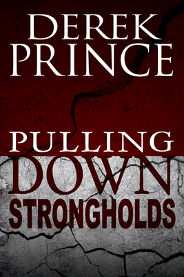 Pulling Down Strongholds (Pocket Size): Mighty Weapons for Spiritual Warfare - Derek Prince