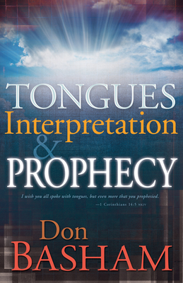 Tongues, Interpretation and Prophecy - Don Basham