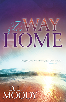 The Way Home - D. L. Moody