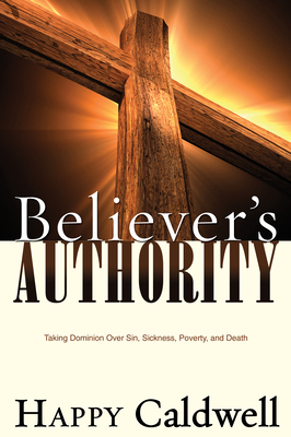 Believer's Authority - Happy Caldwell