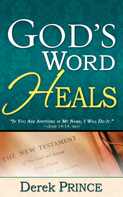 God's Word Heals - Derek Prince
