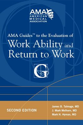 AMA Guides to the Evaluation of Work Ability and Return to Work - James B. Talmage