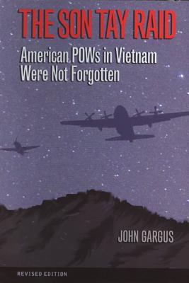 Coperta cărții 'The Son Tay Raid: American POWs in Vietnam Were Not Forgotten, Revised Edition - John Gargus'