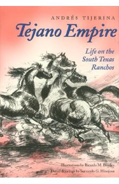 Poza produsului Tejano Empire: Life on the South Texas Ranchosvolume 7 - Andrés Tijerina
