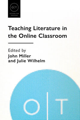 Teaching Literature in the Online Classroom - John Miller