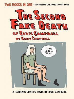 The Second Fake Death of Eddie Campbell & the Fate of the Artist - Eddie Campbell