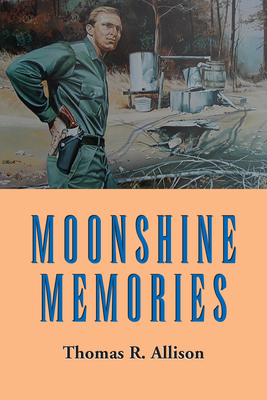 Moonshine Memories - Thomas R. Allison