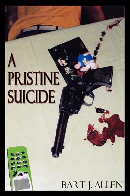 A Pristine Suicide - Bart J. Allen