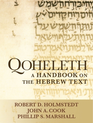 Qoheleth: A Handbook on the Hebrew Text - Robert D. Holmstedt