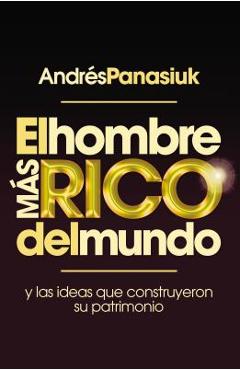 Poza produsului El Hombre Más Rico del Mundo: Y las Ideas Que Construyeron su Patrimonio - Andrés Panasiuk