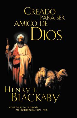 Creado Para Ser Amigo de Dios - Henry Blackaby