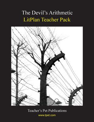 Litplan Teacher Pack: The Devil's Arithmetic - Janine H. Sherman
