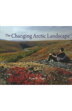Coperta cărții 'The Changing Arctic Landscape - Ken Tape'