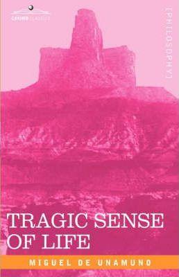 Tragic Sense of Life - Miguel De Unamuno