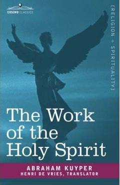 Poza produsului The Work of the Holy Spirit - Abraham Kuyper